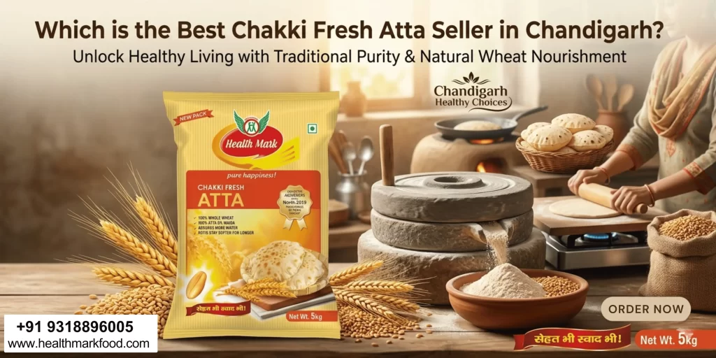 Which is the Best Chakki Fresh Atta Seller in Chandigarh