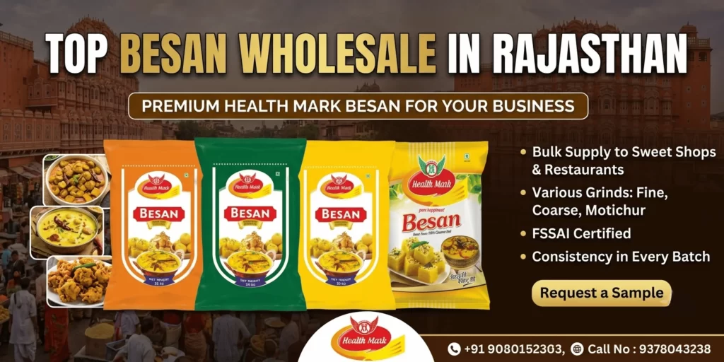 Top Besan Wholesale in Rajasthan Health Mark Besan
