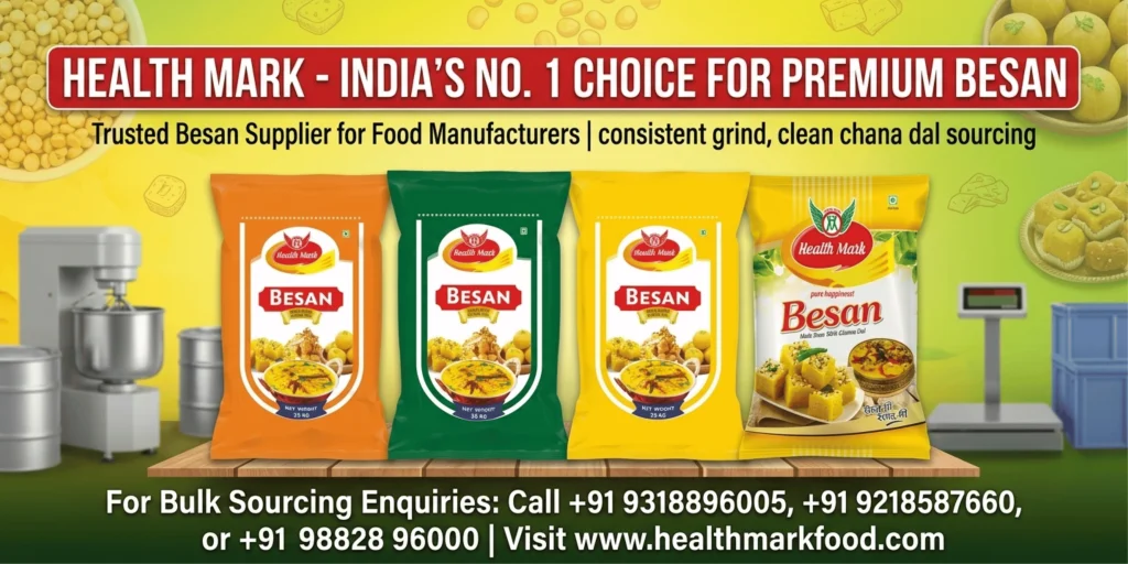 Besan Supplier for Food Manufacturers Why Health Mark Is Indias No. 1 Choice for Premium Besan